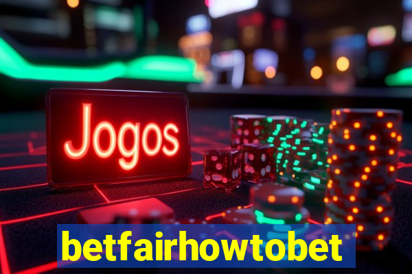 betfairhowtobet