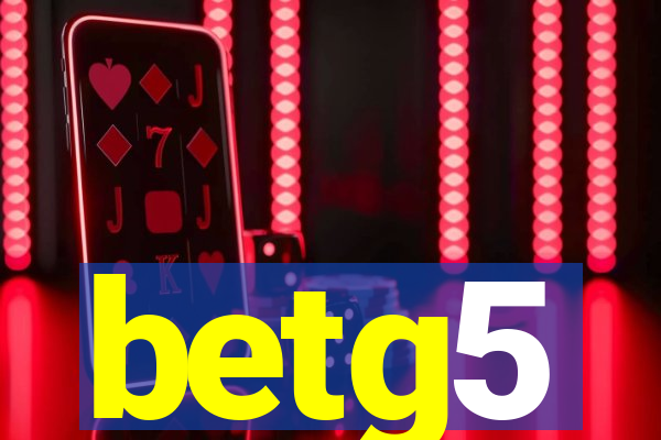 betg5