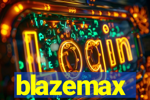 blazemax