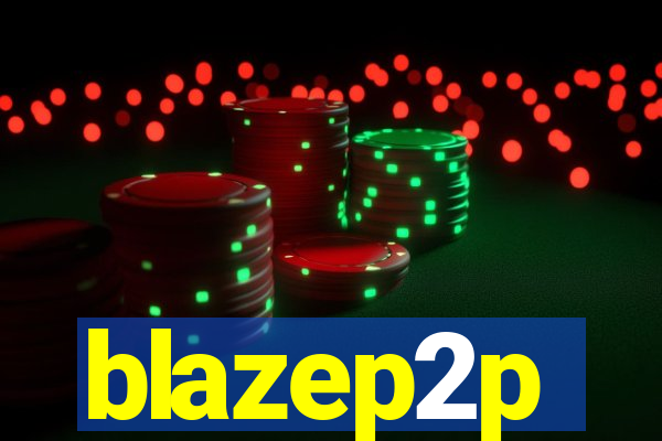 blazep2p