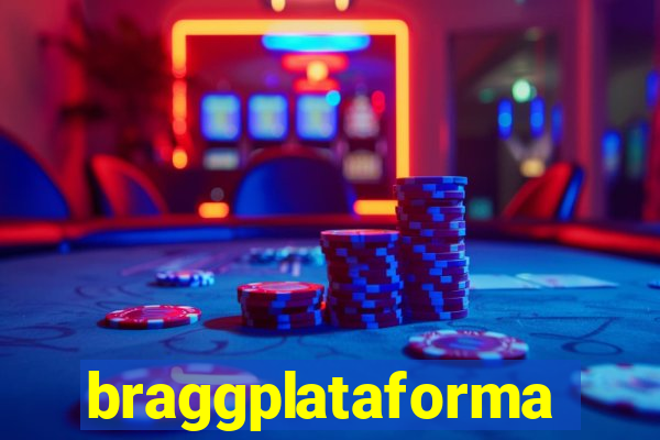 braggplataforma