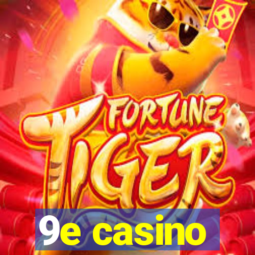 9e casino