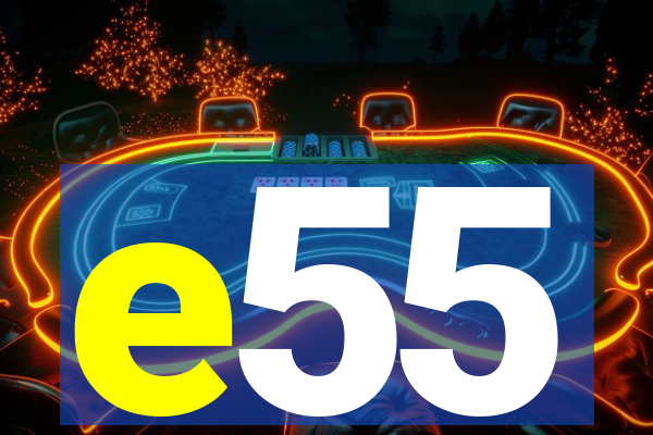 e55