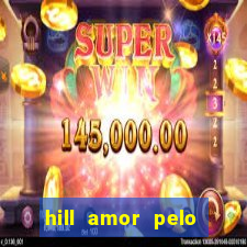 hill amor pelo jogo torrent