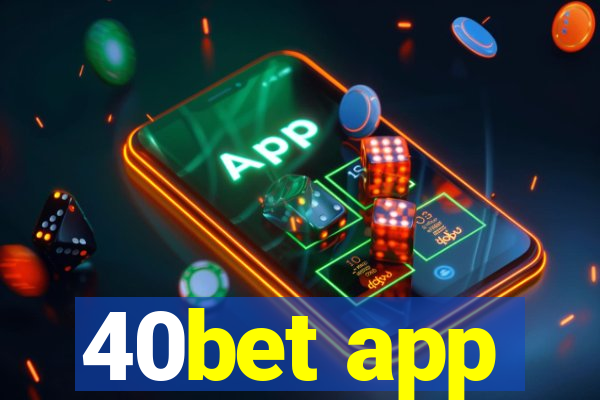 40bet app