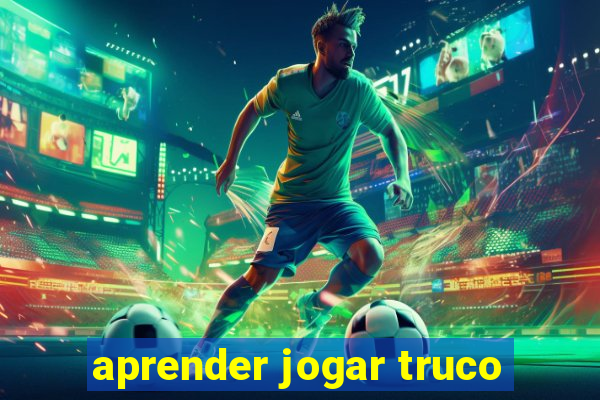 aprender jogar truco