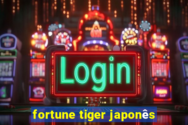 fortune tiger japonês