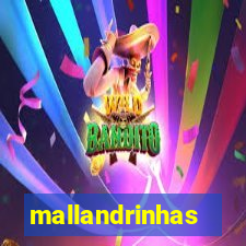 mallandrinhas