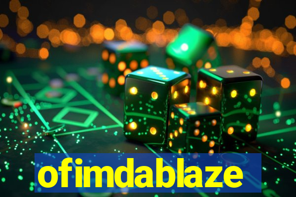 ofimdablaze