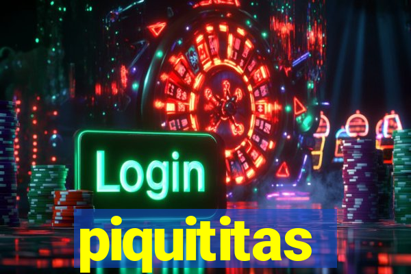 piquititas